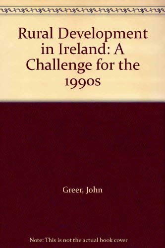 Rural Development in Ireland: A Challenge for the 1990s (9781856284080) by Greer, John; Murray, Michael