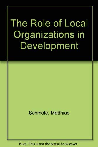 Imagen de archivo de Role of Local Organizations in Third World Development: Tanzania, Zimbabwe and Ethiopia a la venta por PsychoBabel & Skoob Books