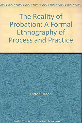 Beispielbild fr The Reality of Probation: A Formal Ethnography of Process and Practice zum Verkauf von Anybook.com