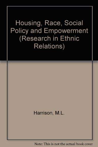 Housing, Race, Social Policy and Empowerment (Research in Ethnic Relations)