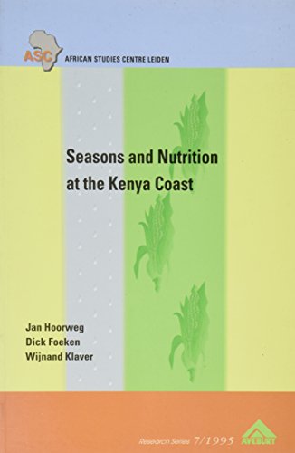 Beispielbild fr Seasons and Nutrition at the Kenya Coast (African Studies Centre Research Series, 7/1995) zum Verkauf von Wonder Book