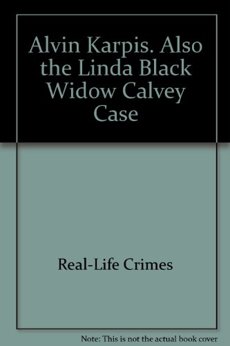 Stock image for Alvin Karpis. Also the Linda "Black Widow" Calvey Case for sale by WorldofBooks