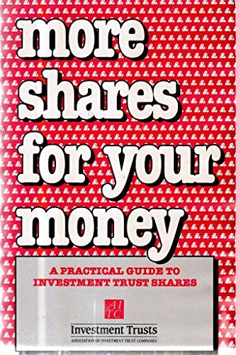 Beispielbild fr More Shares for Your Money: Guide to Investment Trust Shares zum Verkauf von Reuseabook
