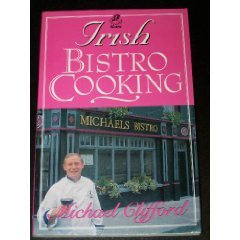 Irish Bistro Cooking (9781856351072) by Clifford, Michael