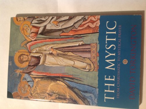 Imagen de archivo de The Mystic, The: From Charismatic to Mystical Prayer a la venta por WorldofBooks