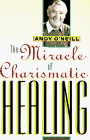 Stock image for The Miracle of Charismatic Healing for sale by ThriftBooks-Dallas