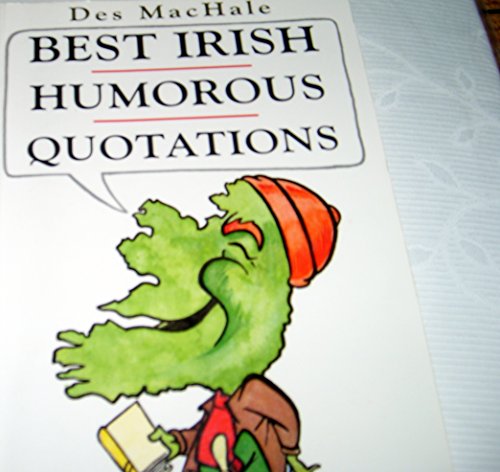 Stock image for Best Irish Humorous Quotations for sale by Reuseabook