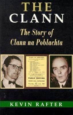 Imagen de archivo de The Clann: The Story of Clann Napoblachta a la venta por ThriftBooks-Dallas
