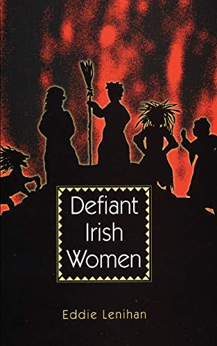 Stock image for Defiant Irish Women for sale by Front Cover Books