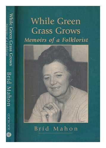 Imagen de archivo de While Green Grass Grows: Memoir of the Folklore Commission a la venta por WorldofBooks