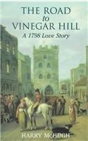 Stock image for The Road to Vinegar Hill : A 1798 Love Story for sale by Better World Books