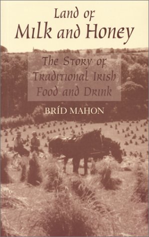 Imagen de archivo de Land of Milk and Honey: The Story of Traditional Irish Food and Drink a la venta por The Book Spot