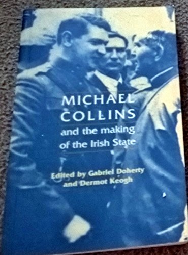 Stock image for Michael Collins and the Making of the Irish State for sale by ThriftBooks-Dallas