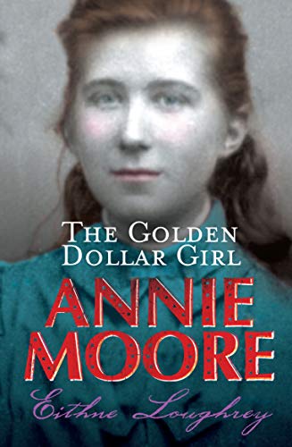 Beispielbild fr Annie Moore: the Golden Dollar Girl zum Verkauf von Better World Books