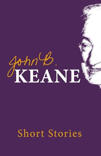 Stock image for The Short Stories of John B. Keane for sale by SecondSale