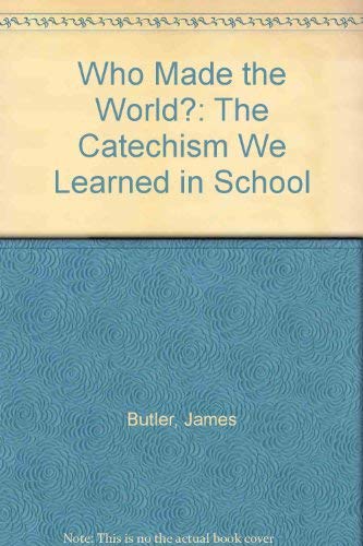 Beispielbild fr Who Made the World?: The Catechism We Learned in School zum Verkauf von WorldofBooks