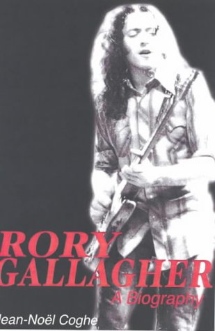 Imagen de archivo de Rory Gallagher: A Biography a la venta por Goldstone Books