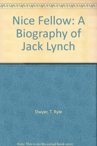 Stock image for Nice Fellow: A Biography of Jack Lynch for sale by Kennys Bookstore