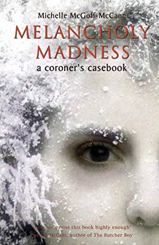 Stock image for Melancholy Madness : A Coroner's Casebook for sale by Better World Books