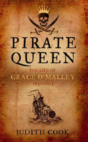Stock image for Pirate Queen: The Life of Grace O'malley for sale by Front Cover Books