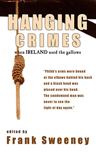 Beispielbild fr Hanging Crimes: When Ireland Used the Gallows zum Verkauf von WorldofBooks