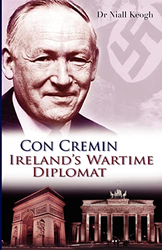 Beispielbild fr Con Cremin: Ireland's Wartime Diplomat zum Verkauf von NEPO UG