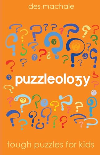 Puzzleology: Tough Puzzles for Smart Kids (9781856355087) by Machale, Des