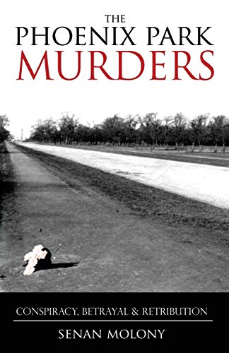 Stock image for The Phoenix Park Murders : Conspiracy, Betrayal and Retribution for sale by Better World Books