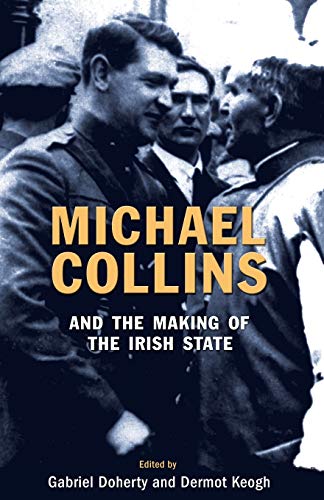 Stock image for Michael Collins and the Making of the Irish State for sale by Books of the Smoky Mountains