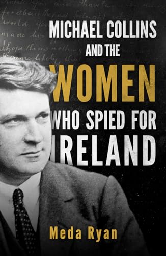 Beispielbild fr Michael Collins and the Women Who Spied for Ireland zum Verkauf von WorldofBooks