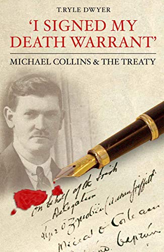 Beispielbild fr I Signed My Death Warrant: Michael Collins and the Treaty zum Verkauf von ThriftBooks-Dallas