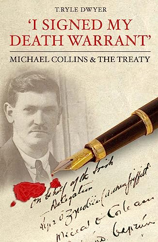 Stock image for I Signed My Death Warrant: Michael Collins and the Treaty for sale by ThriftBooks-Dallas