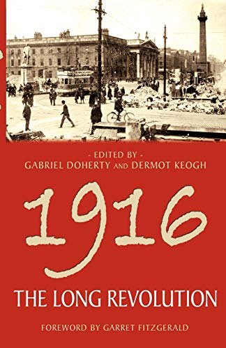 1916: The Long Revolution (9781856355452) by Doherty, Gabriel; Keogh, Dermot