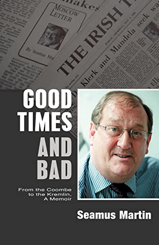 Stock image for Good Times and Bad: From the Coombe to the Kremlin - A Memoir for sale by WorldofBooks