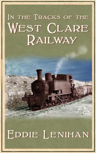 Beispielbild fr In The Tracks Of West Clare Railway zum Verkauf von PBShop.store US