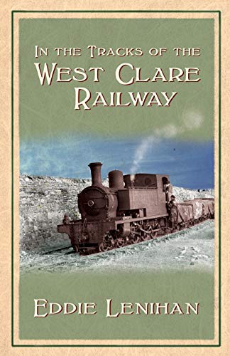 Stock image for In The Tracks Of West Clare Railway for sale by PBShop.store US