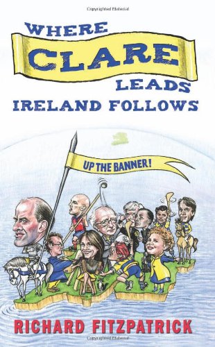 Stock image for Where Clare Leads, Ireland Follows for sale by Better World Books