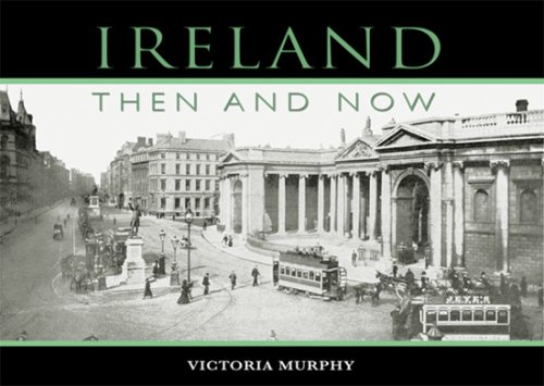 Stock image for Ireland: Then and Now for sale by ThriftBooks-Dallas