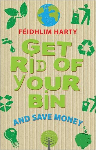 Imagen de archivo de Get Rid of Your Bin and Save Money a la venta por Better World Books: West