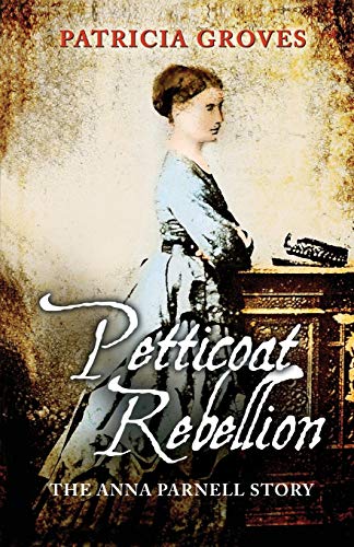 Stock image for Petticoat Rebellion: The Anna Parnell Story for sale by ThriftBooks-Dallas