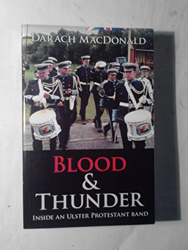 Beispielbild fr Blood and Thunder: Inside an Ulster Protestant Band zum Verkauf von WorldofBooks