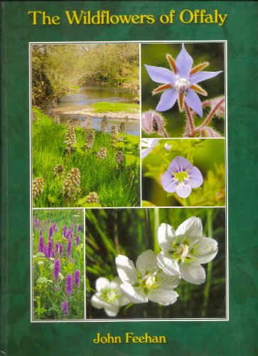 Wildflowers of Offaly (9781856356732) by Feehan, John