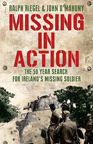 Imagen de archivo de Missing in Action: The 50 Year Search for Ireland's Lost Soldier a la venta por MusicMagpie