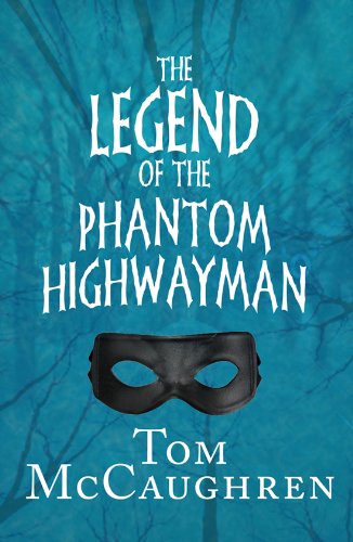 9781856358026: Legend of the Phantom Highwayman (Mccaughren's Legends Trilogy)