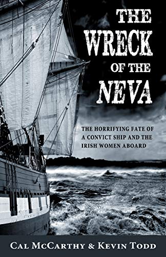9781856359818: Wreck of the Neva: The Horrifying Fate of a Convict Ship and the Irish Women Aboard