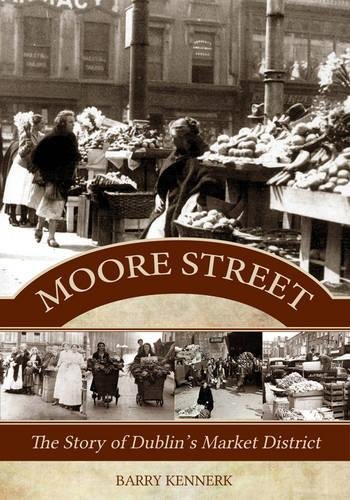 9781856359962: Moore Street:The Story of Dublin's Market District