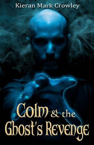 Beispielbild fr Colm & the Ghost's Revenge: Sequel to 'Colm & the Lazarus Key': 2 zum Verkauf von WorldofBooks