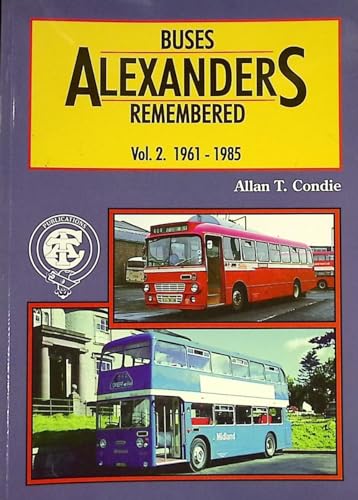 Beispielbild fr Alexanders Buses Remembered Vol.2 1961-1985 zum Verkauf von Chequamegon Books