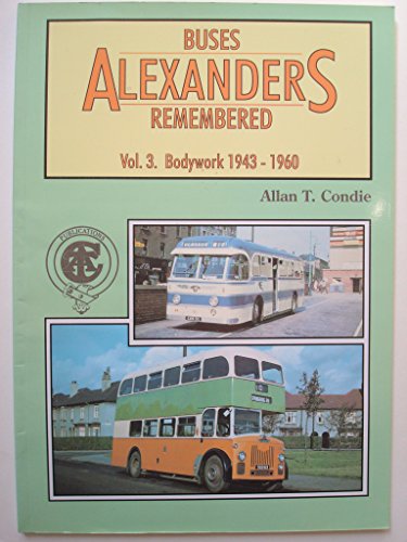 9781856380331: Alexander's Buses Remembered: Bodywork 1943-1960 v. 3