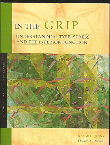 In the Grip: Understanding Type, Stress, and the Inferior Function (9781856391023) by Quenk, Naomi L.